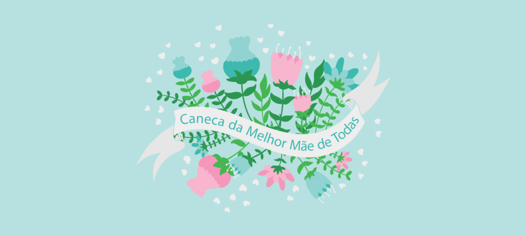 Artes Gratuitas para Canecas do Dia das Mães!